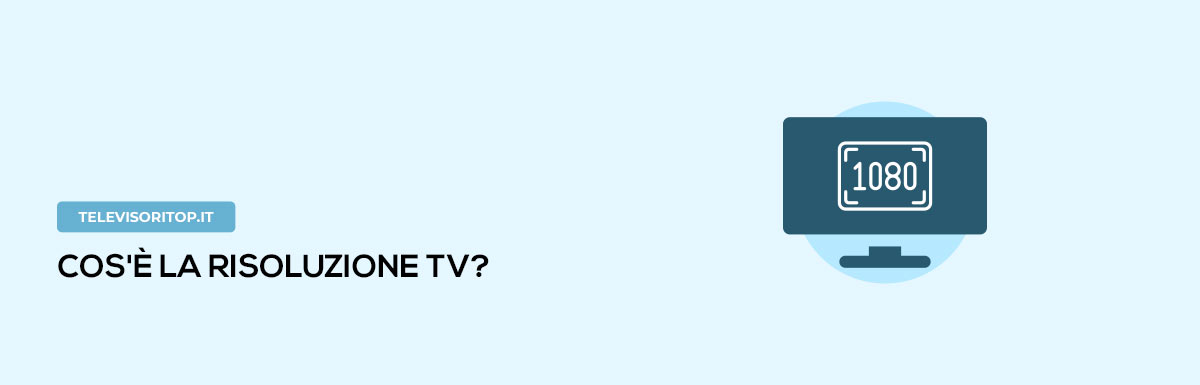 Cos’è la Risoluzione TV? [Sapere Tutto Sulla Risoluzione HD, FHD, UHD, 2K, 4K e 8K]