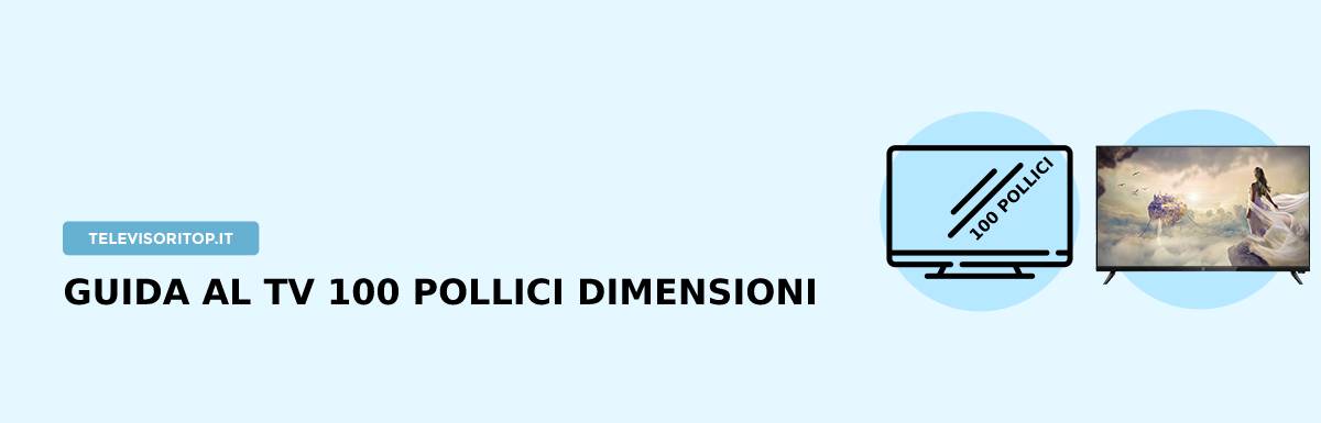 Guida Al TV 100 Pollici Dimensioni [Con Consigli per l’acquisto]