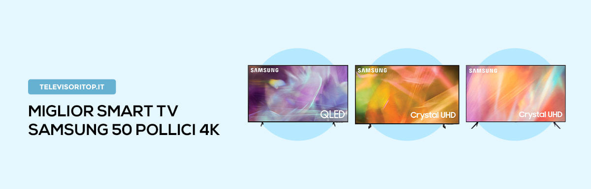 7 Miglior Smart TV Samsung 50 Pollici 4K del 2023 [Ultimi Modelli]