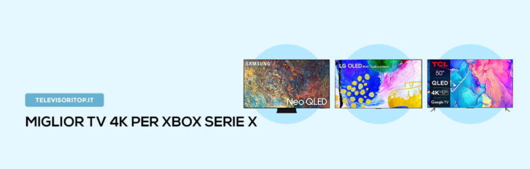 MIGLIOR TV 4K PER XBOX SERIE X